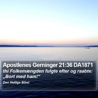 Apostlenes Gerninger 21:36 DA1871 Bible Verse Image