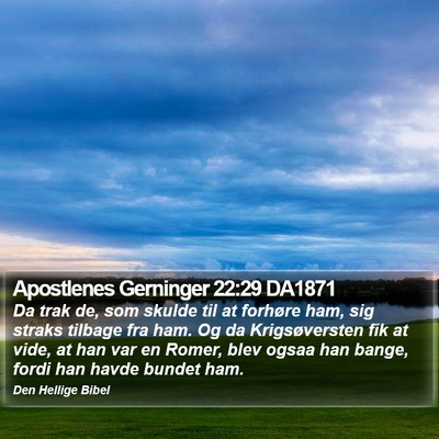 Apostlenes Gerninger 22:29 DA1871 Bible Verse Image
