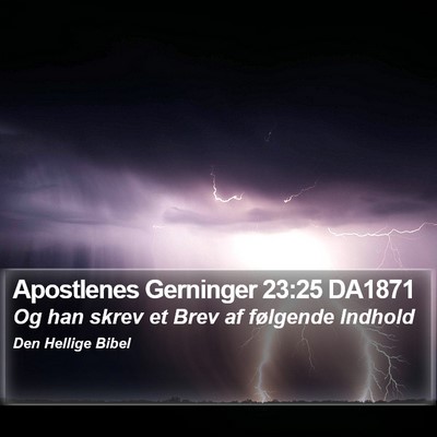 Apostlenes Gerninger 23:25 DA1871 Bible Verse Image