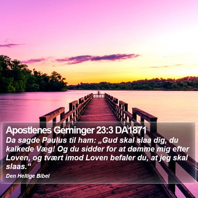 Apostlenes Gerninger 23:3 DA1871 Bible Verse Image
