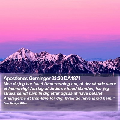 Apostlenes Gerninger 23:30 DA1871 Bible Verse Image