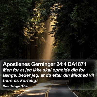 Apostlenes Gerninger 24:4 DA1871 Bible Verse Image