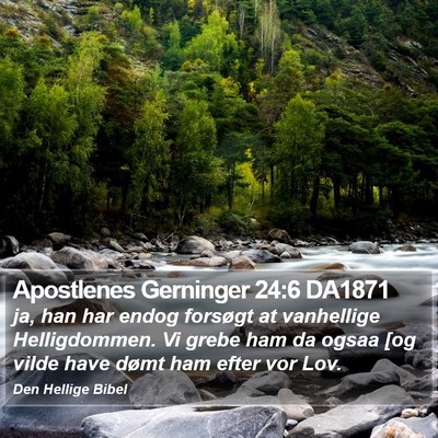 Apostlenes Gerninger 24:6 DA1871 Bible Verse Image