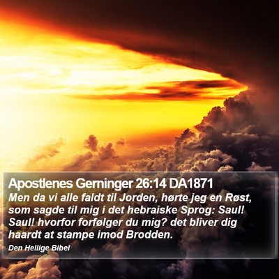 Apostlenes Gerninger 26:14 DA1871 Bible Verse Image