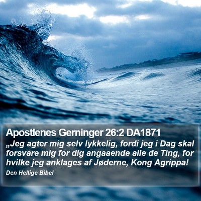 Apostlenes Gerninger 26:2 DA1871 Bible Verse Image