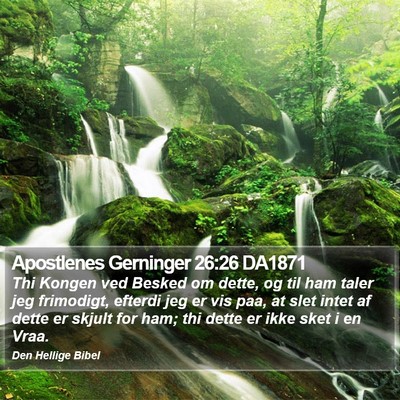 Apostlenes Gerninger 26:26 DA1871 Bible Verse Image