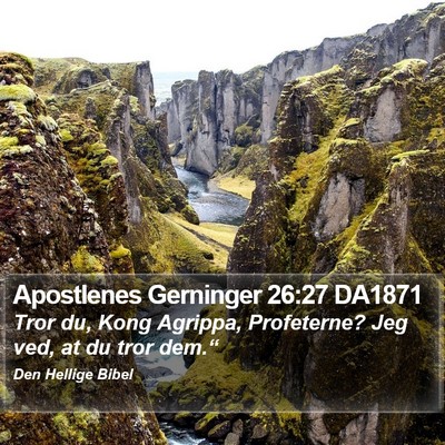 Apostlenes Gerninger 26:27 DA1871 Bible Verse Image