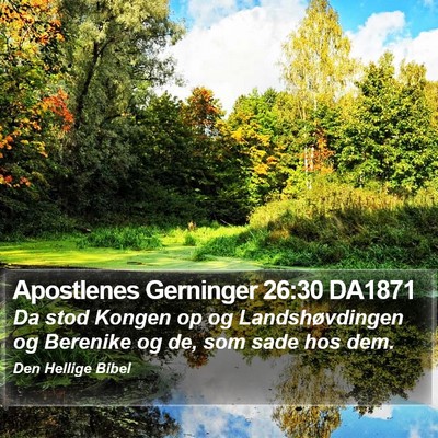 Apostlenes Gerninger 26:30 DA1871 Bible Verse Image