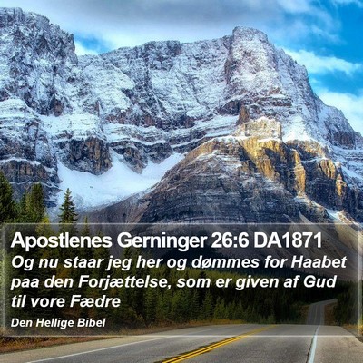Apostlenes Gerninger 26:6 DA1871 Bible Verse Image