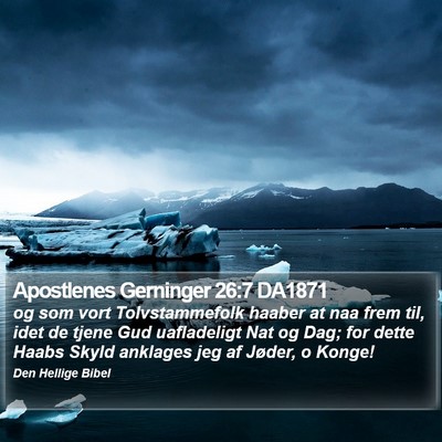 Apostlenes Gerninger 26:7 DA1871 Bible Verse Image