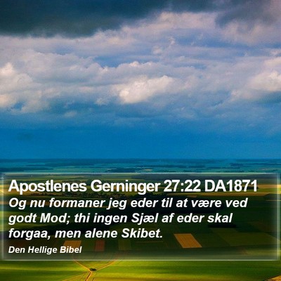 Apostlenes Gerninger 27:22 DA1871 Bible Verse Image