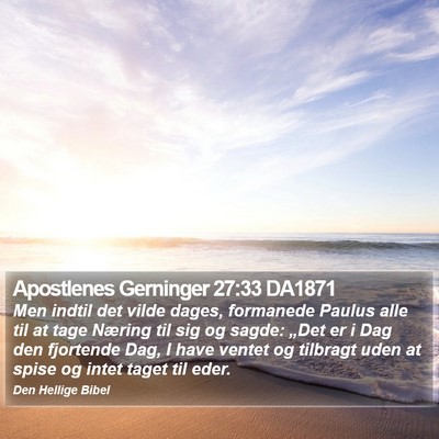 Apostlenes Gerninger 27:33 DA1871 Bible Verse Image