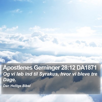 Apostlenes Gerninger 28:12 DA1871 Bible Verse Image