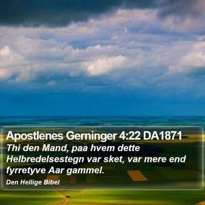 Apostlenes Gerninger 4:22 DA1871 Bible Verse Image