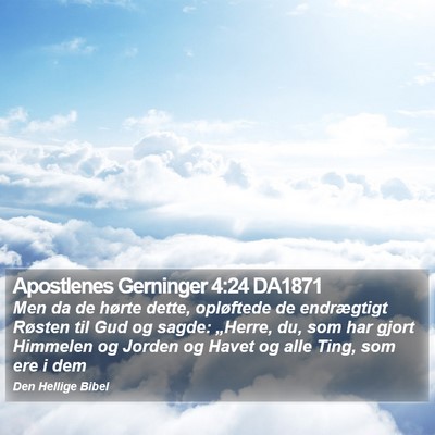 Apostlenes Gerninger 4:24 DA1871 Bible Verse Image