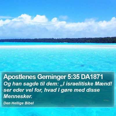 Apostlenes Gerninger 5:35 DA1871 Bible Verse Image