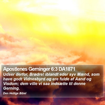 Apostlenes Gerninger 6:3 DA1871 Bible Verse Image