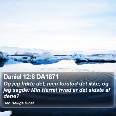 Daniel 12:8 DA1871 Bible Verse Image