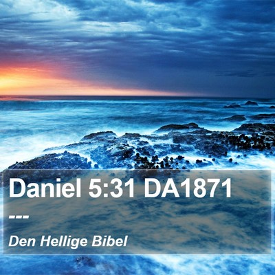 Daniel 5:31 DA1871 Bible Verse Image