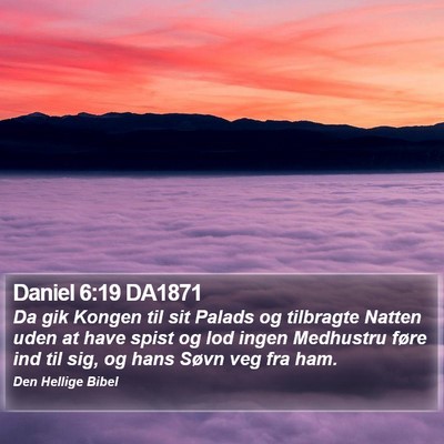 Daniel 6:19 DA1871 Bible Verse Image