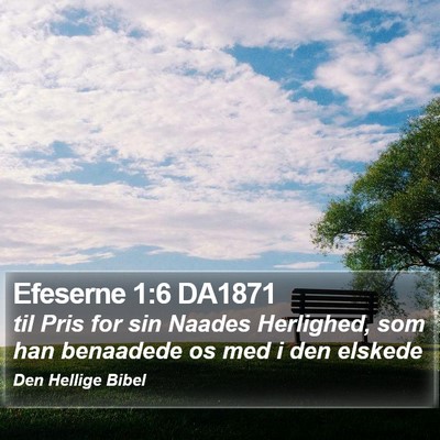 Efeserne 1:6 DA1871 Bible Verse Image