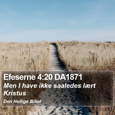 Efeserne 4:20 DA1871 Bible Verse Image