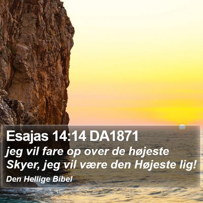Esajas 14:14 DA1871 Bible Verse Image