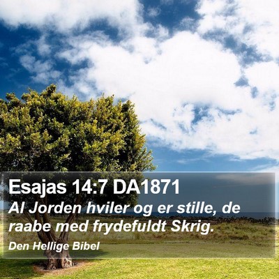 Esajas 14:7 DA1871 Bible Verse Image