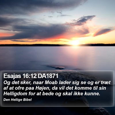 Esajas 16:12 DA1871 Bible Verse Image