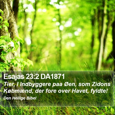 Esajas 23:2 DA1871 Bible Verse Image
