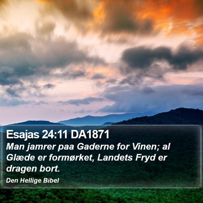 Esajas 24:11 DA1871 Bible Verse Image