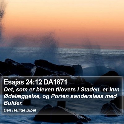 Esajas 24:12 DA1871 Bible Verse Image