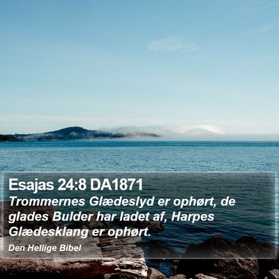 Esajas 24:8 DA1871 Bible Verse Image