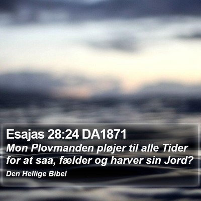 Esajas 28:24 DA1871 Bible Verse Image