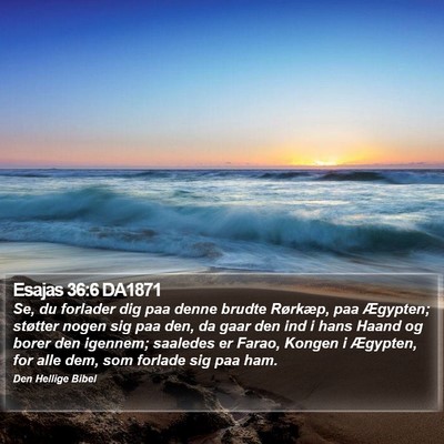 Esajas 36:6 DA1871 Bible Verse Image