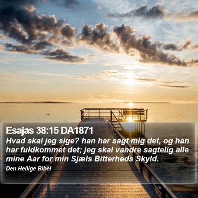 Esajas 38:15 DA1871 Bible Verse Image