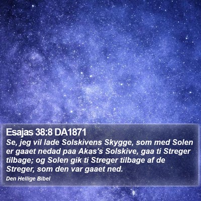 Esajas 38:8 DA1871 Bible Verse Image