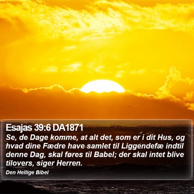 Esajas 39:6 DA1871 Bible Verse Image
