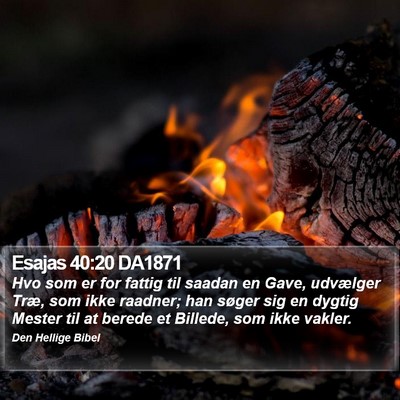 Esajas 40:20 DA1871 Bible Verse Image