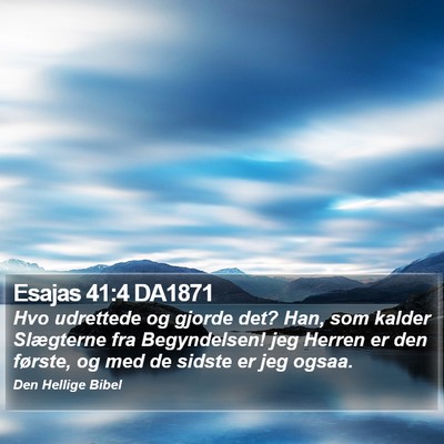 Esajas 41:4 DA1871 Bible Verse Image