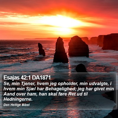 Esajas 42:1 DA1871 Bible Verse Image
