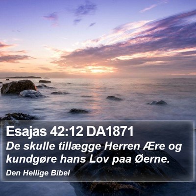 Esajas 42:12 DA1871 Bible Verse Image