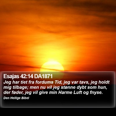Esajas 42:14 DA1871 Bible Verse Image