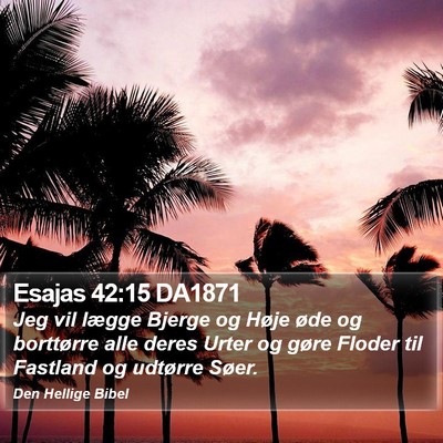 Esajas 42:15 DA1871 Bible Verse Image