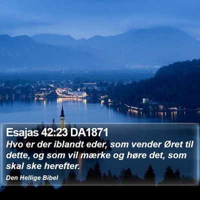 Esajas 42:23 DA1871 Bible Verse Image