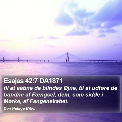 Esajas 42:7 DA1871 Bible Verse Image