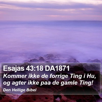 Esajas 43:18 DA1871 Bible Verse Image