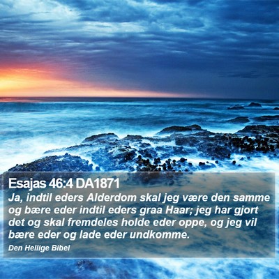 Esajas 46:4 DA1871 Bible Verse Image