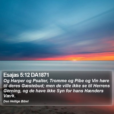 Esajas 5:12 DA1871 Bible Verse Image