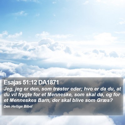 Esajas 51:12 DA1871 Bible Verse Image